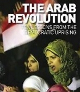 The Arab Revolution: Ten Lessons from the Democratic Uprising