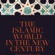 The Islamic World in the new century by Ekmeleddin Ihsanoglu