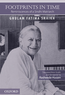 Footprints in Time Reminiscenes of a Sindhi Matriarch: Ghulam Fatima Shaikh
